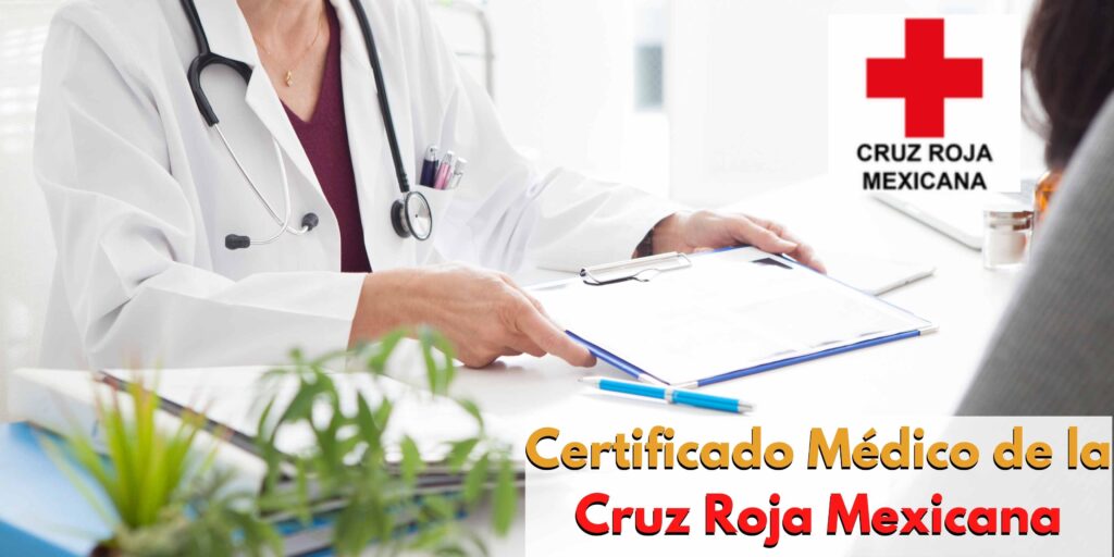 Cómo obtener el Certificado Médico de la Cruz Roja Mexicana. Para qué sirve, beneficios y requisitos